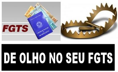 Vigiai e Orai - Armadilha com o FGTS