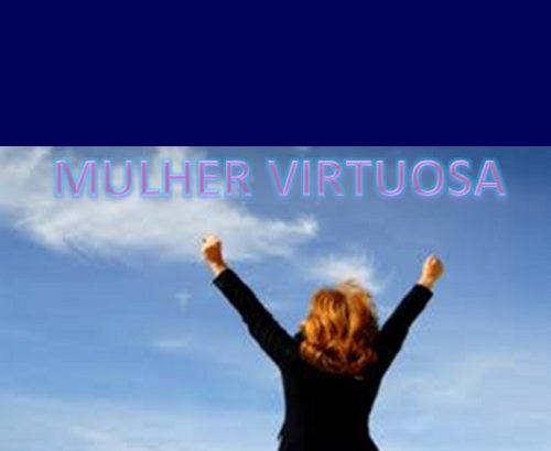 8 de março - A mulher virtuosa