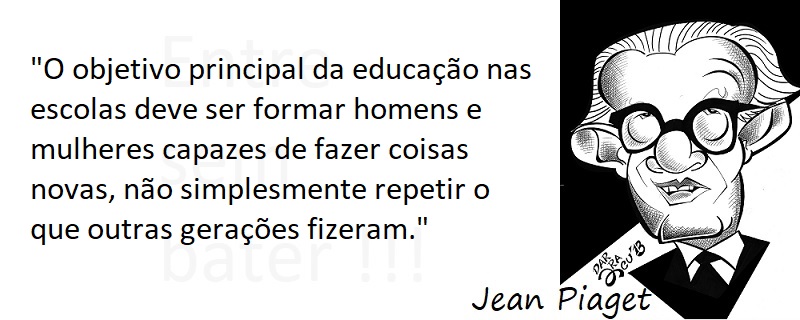 Entre sem bater - Piaget - Educação nas escolas
