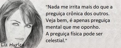 Entre sem bater - Liz Hurley - Preguiça Mental
