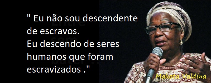 Entre sem bater - Makota Valdina - Escravizados