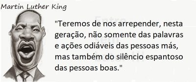 Entre sem bater - Martin Luther King - Silêncio dos bons