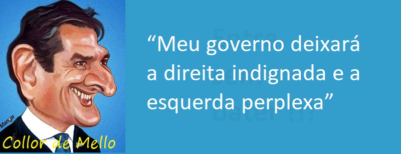 Entre sem bater - Collor de Mello - Esquerda Perplexa