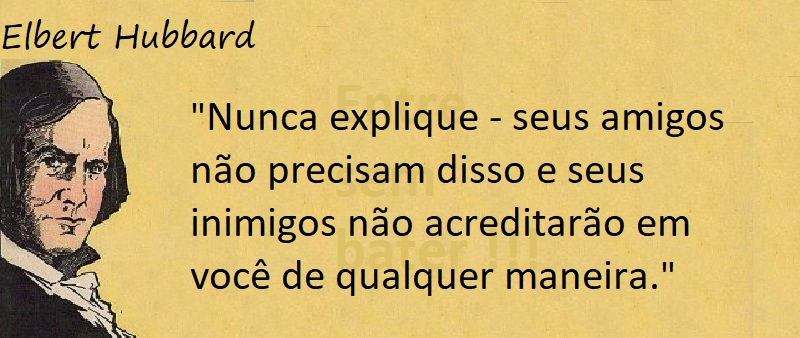 Entre sem bater - Elbert Hubbard - Nunca Explique