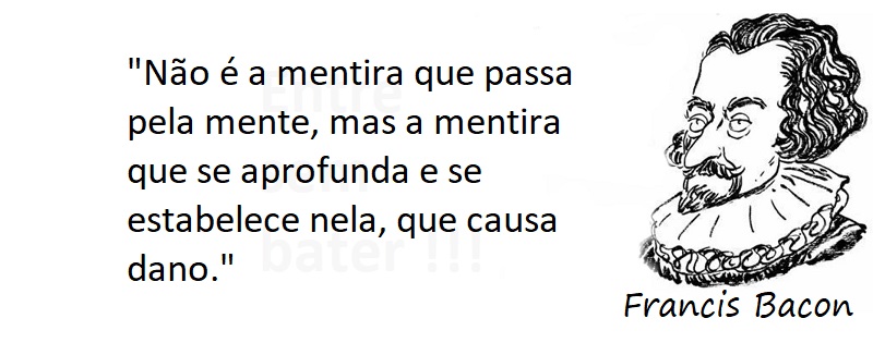 Entre sem bater - Francis Bacon - A Mentira