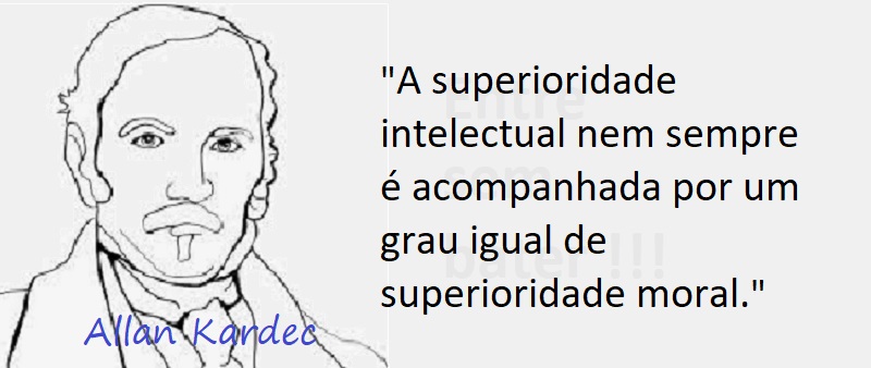 Entre sem bater _ Allan Kardec - Superioridade Intelectual