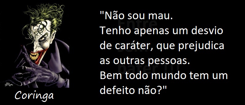 Entre sem bater - Coringa - Desvio de Caráter
