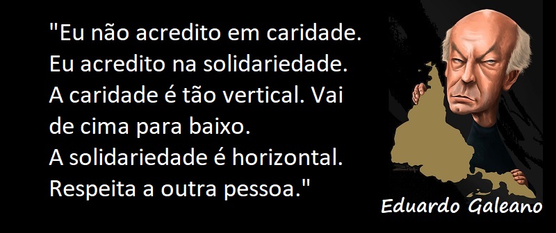 Entre sem bater - Eduardo Galeano - Caridade