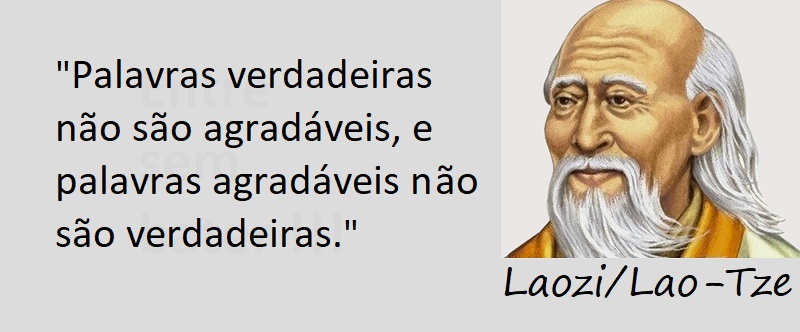 Entre sem bater - Laozi - Palavras Verdadeiras