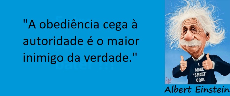 Entre sem bater - Albert Einstein - Obediência Cega
