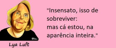 Entre sem bater - Lya Luft - Insensatez