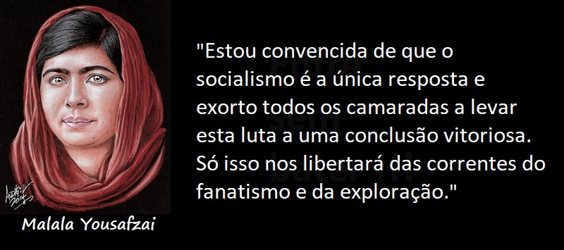 Entre sem bater - Malala Yousafzai - Socialismo