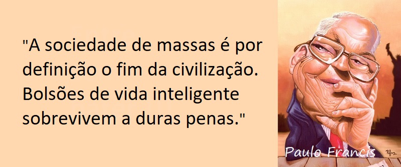 Entre sem bater - Paulo Francis - Vida Inteligente
