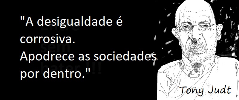 Entre sem bater - Desigualdade - Tony Judt
