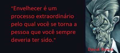 Entre sem bater - David Bowie - Envelhecer