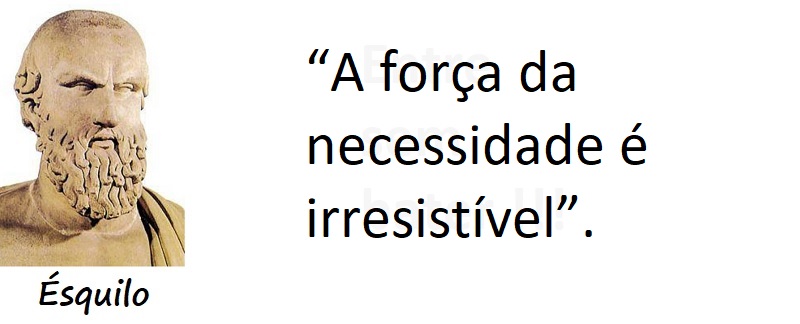 Entre sem bater - Ésquilo - A Necessidade
