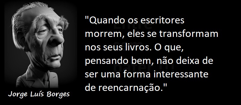 Entre sem bater - Jorge Luís Borges - O Escritor