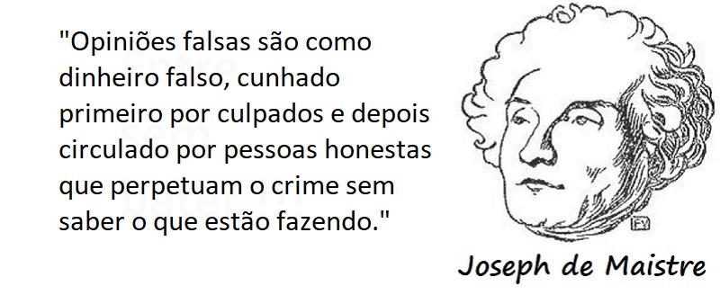 Entre sem bater - Joseph de Maistre - Opiniões Falsas