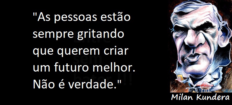 Entre sem bater - Milan Kundera - Futuro Melhor