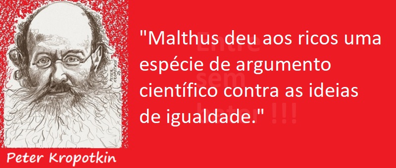 Entre sem Bater - Peter Kropotkin - Malthus