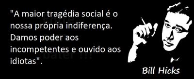 Entre sem bater - Bill Hicks - Tragédia Social