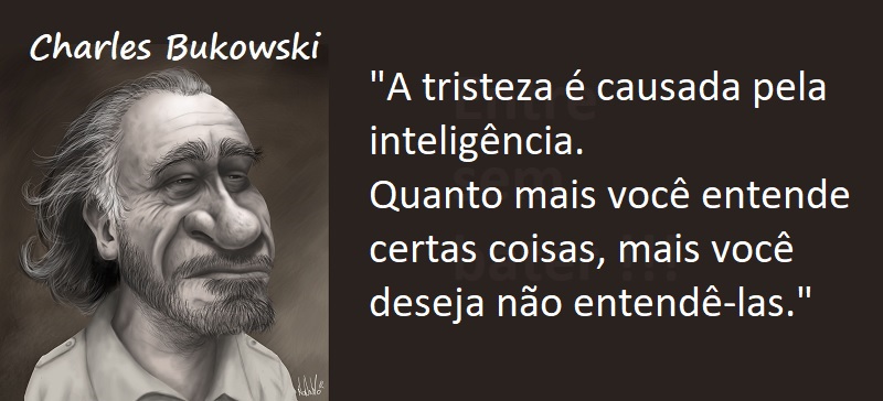 Entre sem bater - Charles Bukowski - Entender as Coisas