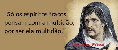 Entre sem bater - Giordano Bruno - Espíritos Fracos