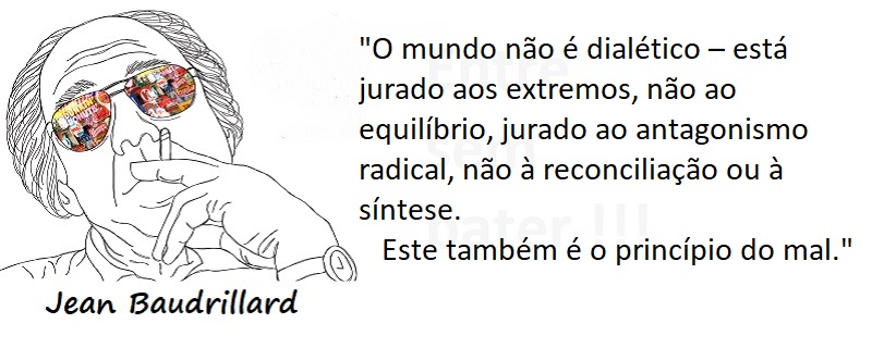 Entre sem bater - Jean Braudillard - Princípio do Mal