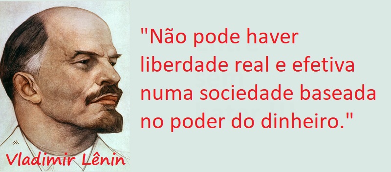Entre sem bater - Lênin - O Poder do Dinheiro