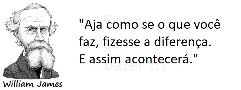 Entre sem bater - William James, - Fazendo a Diferença