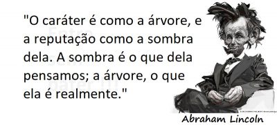 Entre sem bater - Abraham Lincoln - Caráter e Reputação