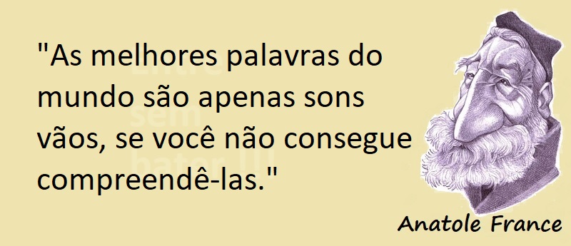 Entre sem bater - Anatole France - Melhores Palavras