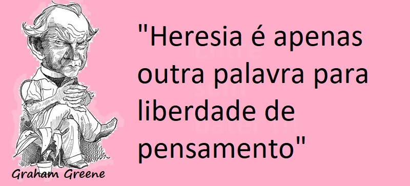 Entre sem bater - Graham Greene - Uma Heresia