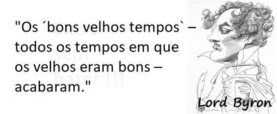 Entre sem bater - Lord Byron - Velhos Tempos