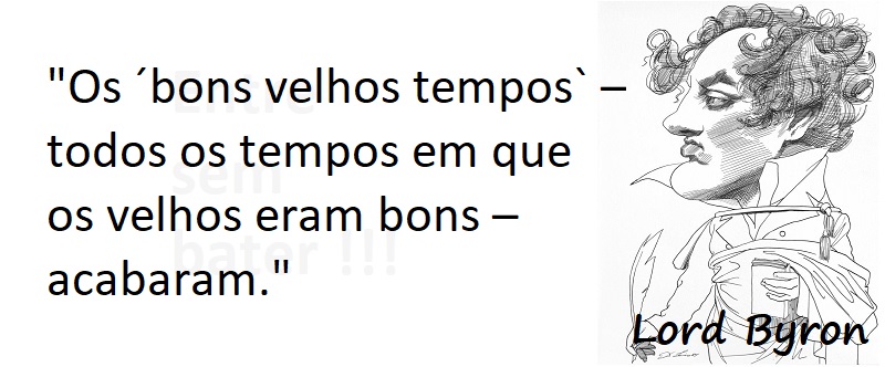 Entre sem bater - Lord Byron - Velhos Tempos
