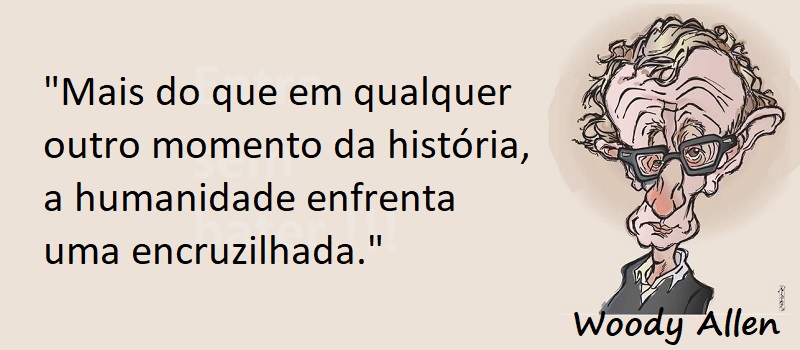 Entre sem bater - Woody Allen - Encruzilhada