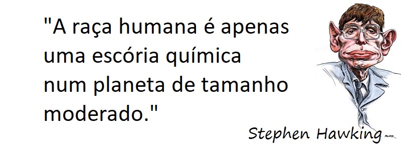Entre sem bater - Stephen Hawking - Escória Química