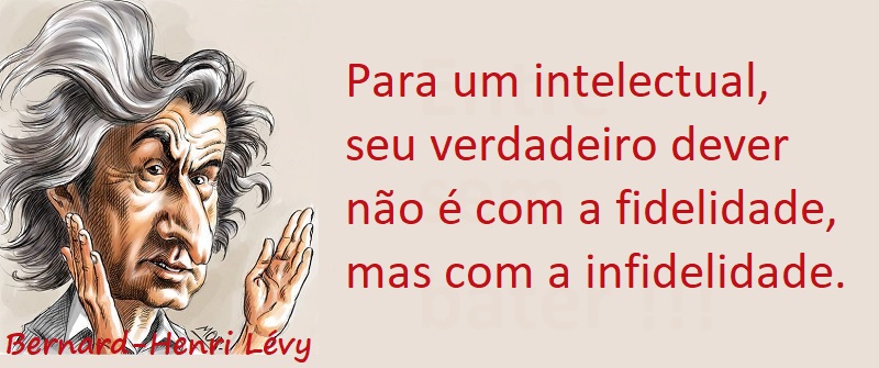 Entre sem bater - Bernard-Henri Lévy - A Infidelidade