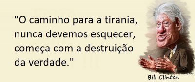 Entre sem bater - Bill Clinton - A Destruição da Verdade