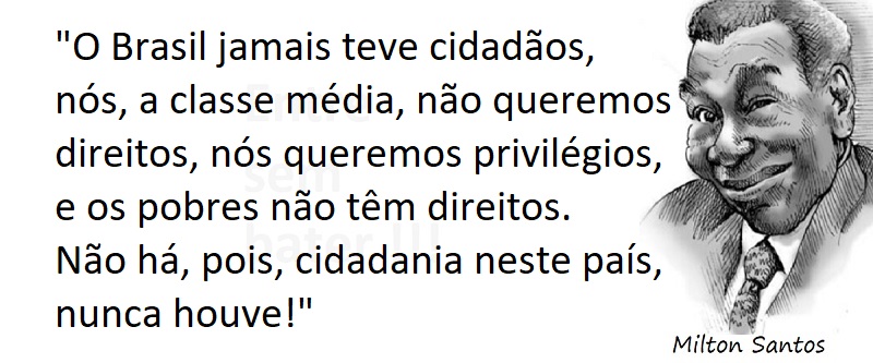 Entre sem bater - Milton Santos - Os Privilégios