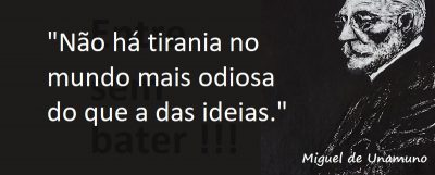 Entre sem bater - Miguel de Unamuno - Tirania Odiosa