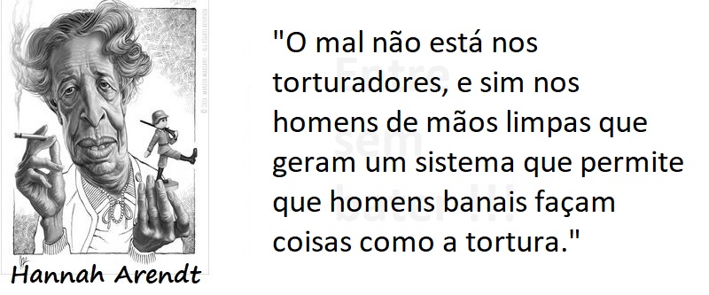 Entre sem bater - Hannah Arendt - Homens Banais