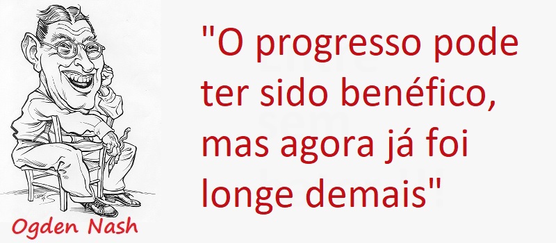 Entre Sem Bater - Ogden Nash - O Progresso