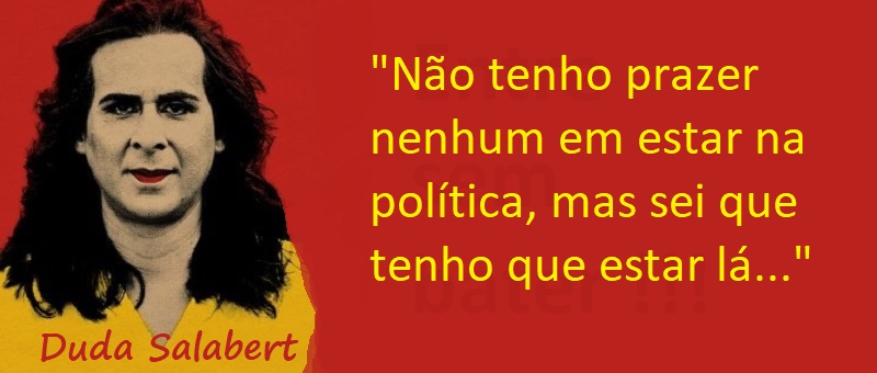 Entre Sem Bater - Duda Salabert - A Política