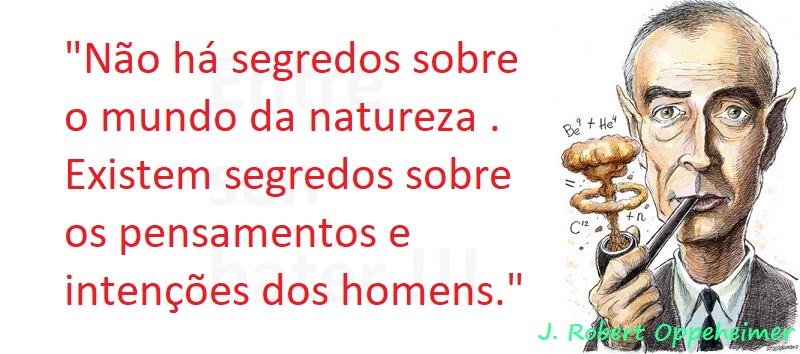 Entre Sem Bater - J. Robert Oppenheimer - Os Segredos