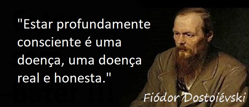 Entre Sem Bater - Dostoievsky - A Doença do Século