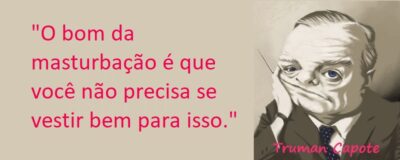 Entre Sem Bater - Truman Capote - Onan - Masturbação