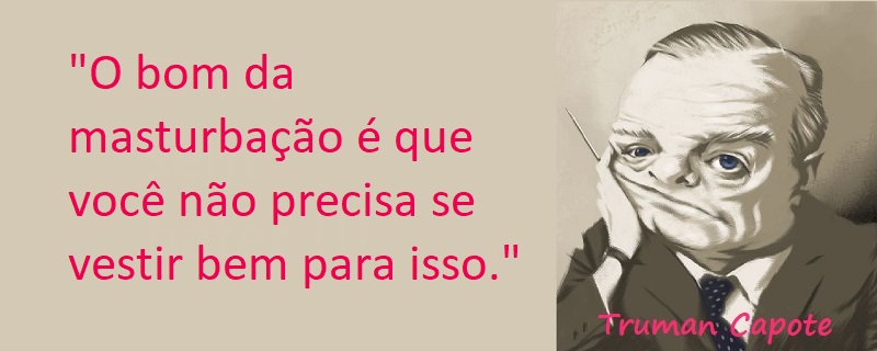 Entre Sem Bater - Truman Capote - Onan - Masturbação