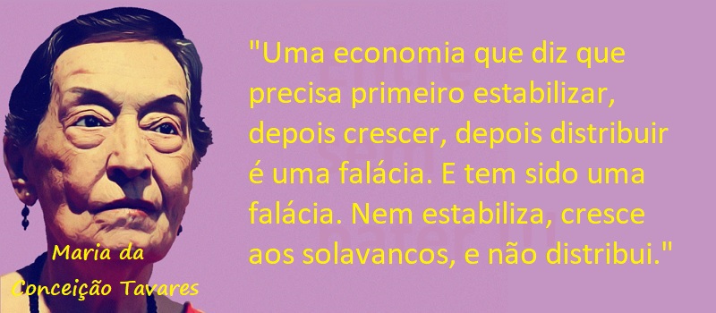 Entre Sem Bater - Maria da Conceição Tavares - A Falácia da Economia