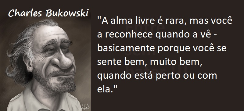 Entre Sem Bater - Charles Bukowski - A Alma Livre